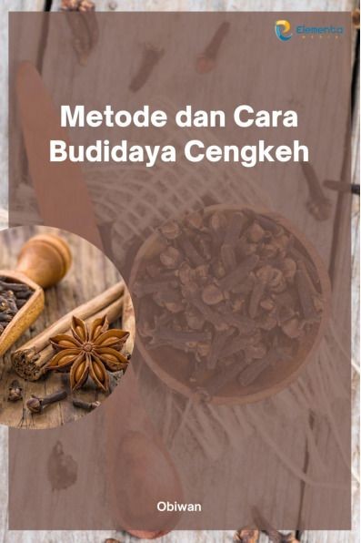 Metode dan Cara Budidaya Cengkeh